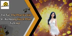 Tin Tức Thẻ Phạt Và Việt Vị: Xu Hướng Kèo & Phân Tích Hot
