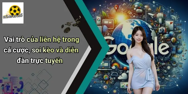 Vai trò của liên hệ trong cá cược, soi kèo và diễn đàn trực tuyến