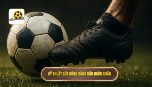 thumb - Kỹ thuật sút bóng bằng đầu ngón chân