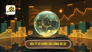 Kèo cược tỷ số chính xác