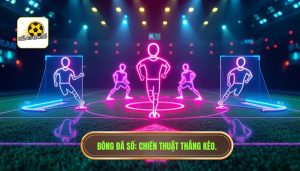 chiến thuật thắng kèo hiệu quả