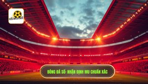 nhận định trận đấu Manchester United hôm nay